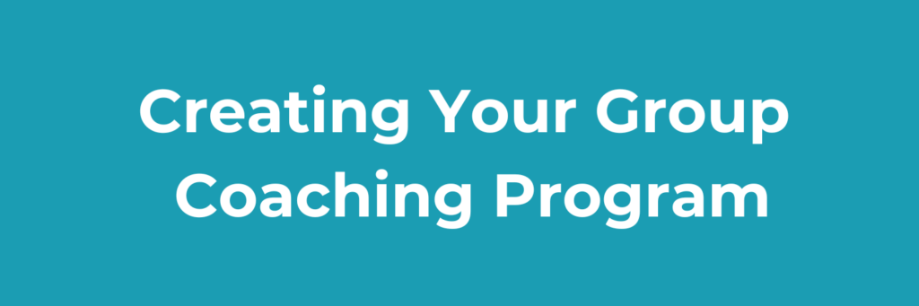 Creating Your Group Coaching Program